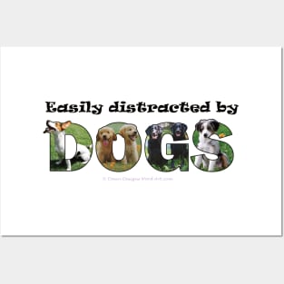 Easily distracted by dogs - mixed dog breed oil painting word art Posters and Art